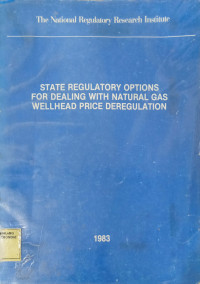 State Regulatory Options For Dealing With Natural Gas Wellhead Price Deregulation